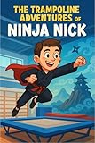 The Trampoline Adventures of Ninja Nick