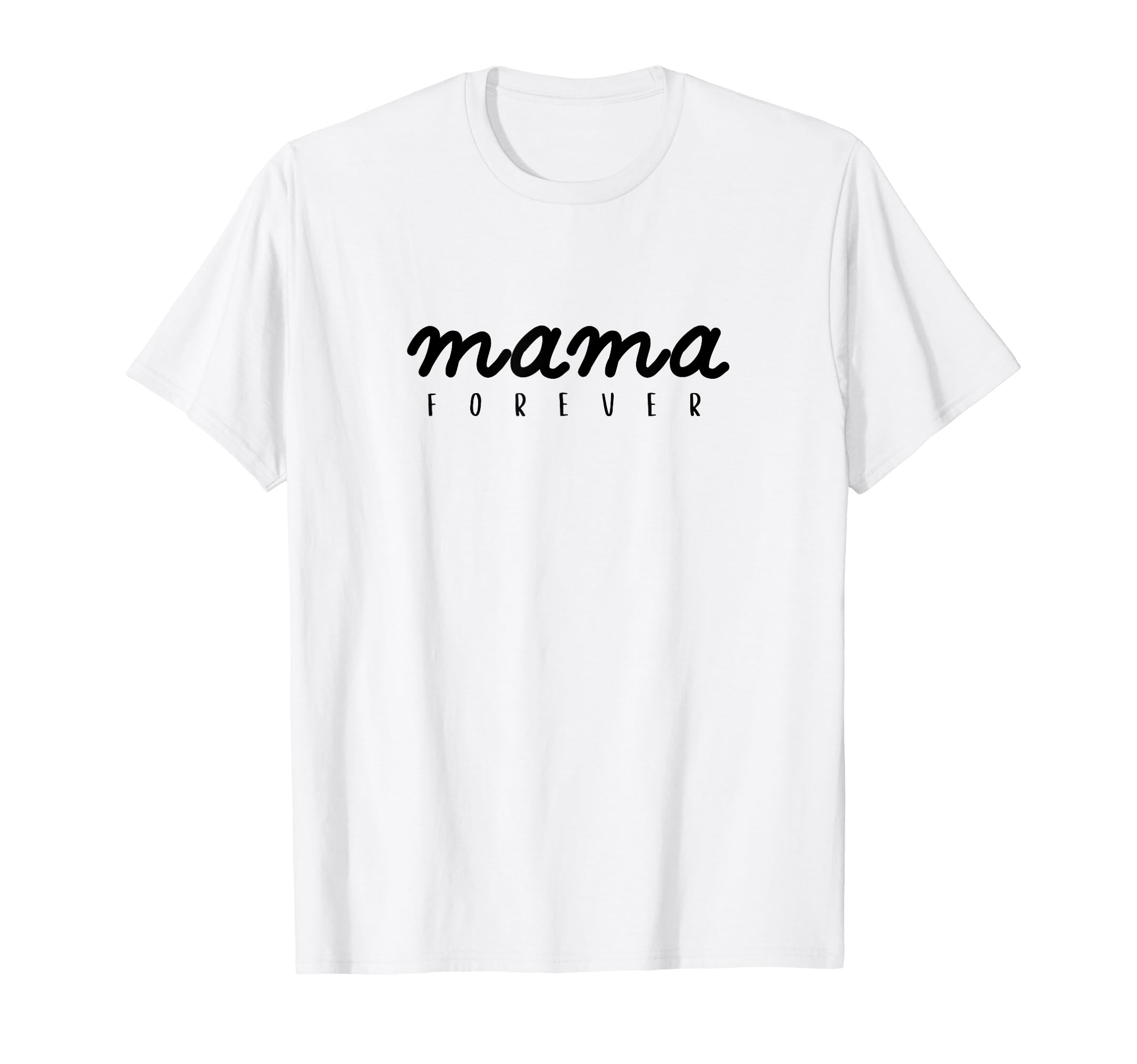 Mama Forever Momma T-Shirt