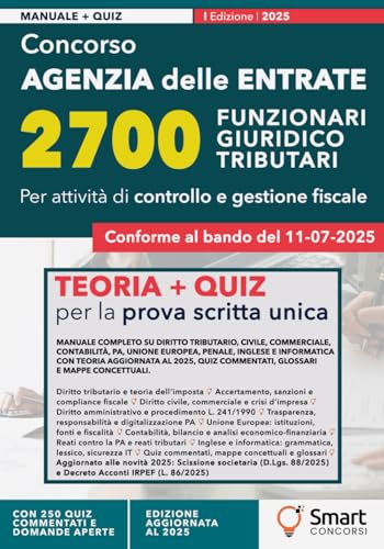 Concorso Agenzia delle Entrate – 2700 Funzionari Giuridico-Tributari: Manuale completo per la prova scritta unica 2025 – Teoria aggiornata, quiz commentati, glossari e mappe concettuali