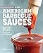 American Barbecue Sauces: Marinades, Rubs, and More from the South and Beyond (English Edition)