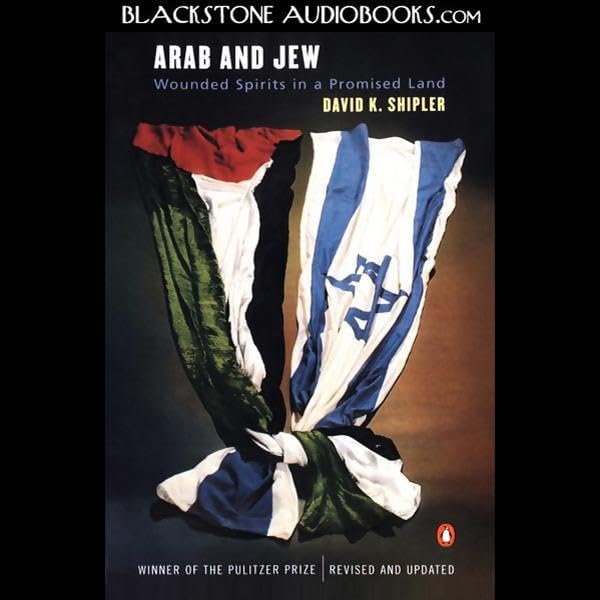 Arab and Jew by David K. Shipler