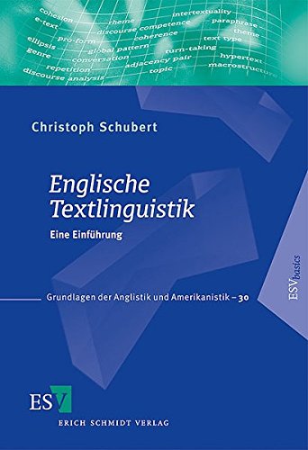 Englische Textlinguistik: Eine Einführung (Grundlagen der Anglistik und Amerikanistik (GrAA), Band Englische Textlinguistik: Eine Einführung (Grundlagen der Anglistik und Amerikanistik (GrAA), Band