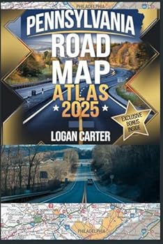 Paperback PENNSYLVANIA ROAD MAP ATLAS 2025: Explore Best Highways, Scenic Routes, Hidden Gems, National Parks, and Top Travel Destinations – Your Must-Have 2025 Travel Companion Book