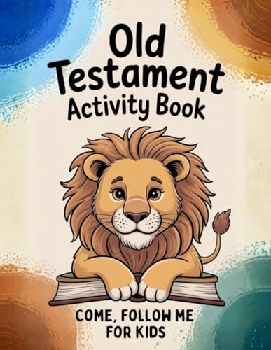 Old Testament Activity Book: Come, Follow Me For Kids