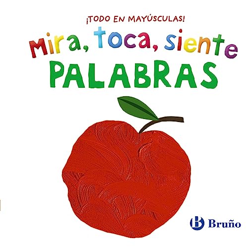 Mira, toca, siente. Palabras (Castellano - A PARTIR DE 0 AÑOS - LIBROS CON TEXTURAS)