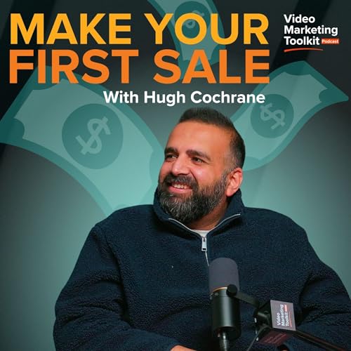 How to sell and make your first &pound;10k! - Video Marketing Toolkit | EP 18