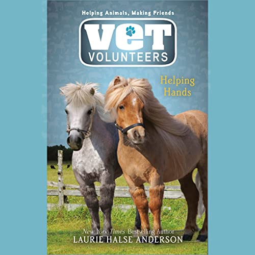 Helping Hands Vet Volunteers, Book 15 (Audible Audio Edition) Laurie Halse