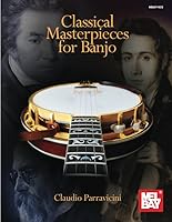 Classical Masterpieces for Banjo 1513463748 Book Cover