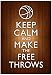Keep Calm and Make the Free Throws Poster 13 x 19in