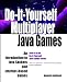 Do-It-Yourself Multiplayer Java Games: An Introduction to Java Sockets and Internet-Based Games (Do-It-Yourself Java Games) (Volume 4)