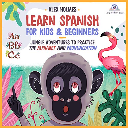 Learn Spanish for Kids &amp;amp; Beginners: Jungle Adventures to Practice Alphabet and Pronunciation by Alex Holmes episode artwork