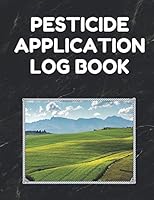 Pesticide Application Log Book : Pesticide Application Record Keeping Book (Log with Lines for Pesticide Brand/Product Name, Application Method, Certified Applicator's Name, etc. ; Black Cover 1091198276 Book Cover