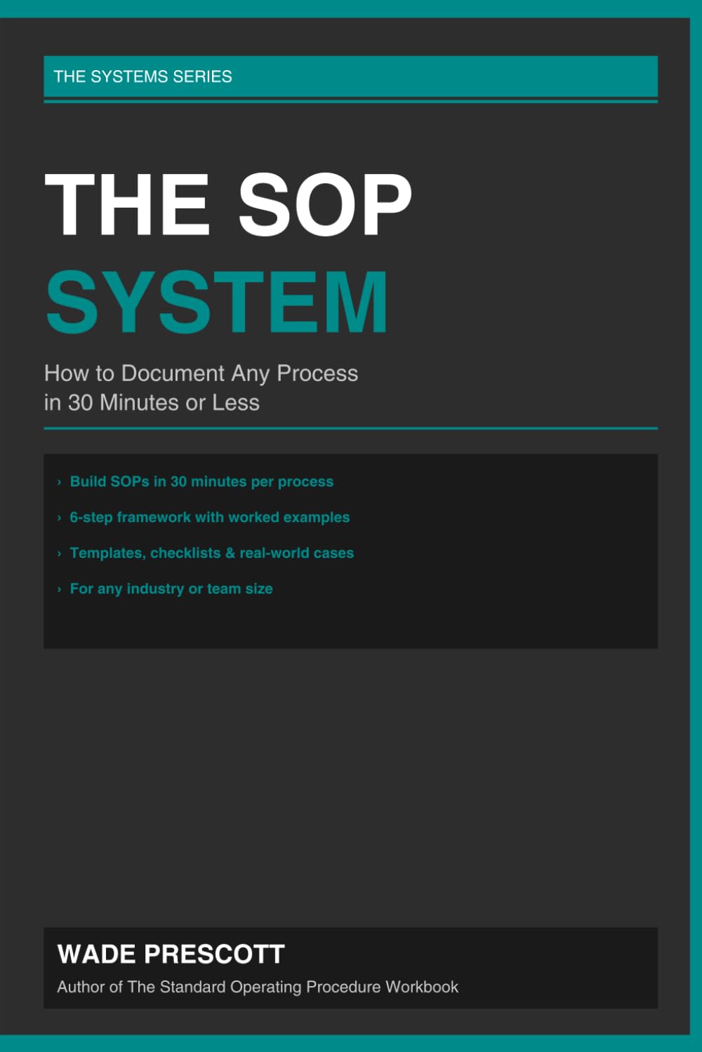 The SOP System: How to Document Any Process in 30 Minutes or Less (The Systems Series)