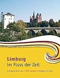  Limburg im Fluss der Zeit: Schlaglichter aus 1100 Jahren Stadtgeschichte