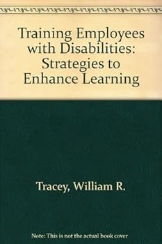 Training Employees with Disabilities: Strategies to Enhance Learning & Development for an Expanding Part of Your Workforce