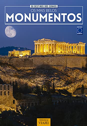50 Destinos dos Sonhos: Os Mais Belos Monumentos