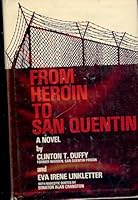 From heroin to San Quentin B0006CULDS Book Cover