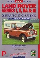 Land Rover Series I,Ii,Iia & III 1948-85: Service Guide & Owner's Manual (Porter Manuals) 1899238034 Book Cover