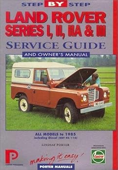 Land Rover Series I,Ii,Iia & III 1948-85: Service Guide & Owner's Manual (Porter Manuals)