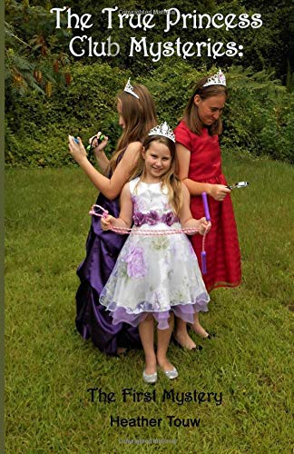 The True Princess Club Mysteries: The First Mystery
