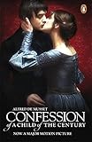  The Confession of a Child of the Century (Penguin Translated Texts)