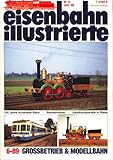  eisenbahn illustrierte Nr. 6 Juni 1989 Grossbetrieb & Modellbahn ;