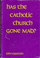 Has the Catholic Church gone mad? 0854680187 Book Cover
