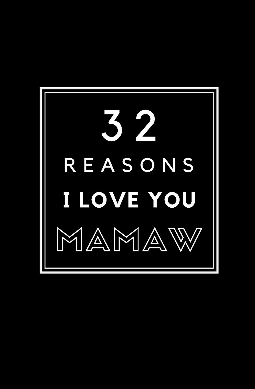 32 Reasons I Love You Mamaw: Fill In Prompted Memory Book