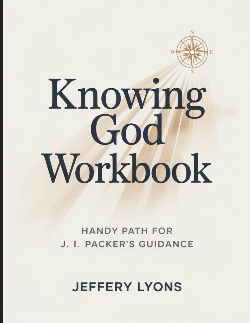 Knowing God Workbook: Handy Path for J. I. Packer's Guidance