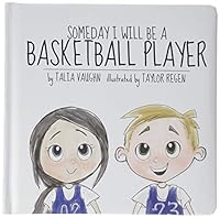 Someday I Will Be a Basketball Player : Basketball 1532354460 Book Cover