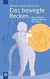 kirberg catering team  Das bewegte Becken: Das weibliche Becken während der Geburt