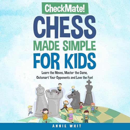 Checkmate! Chess Made Simple for Kids (Written by Annie Whit) episode artwork