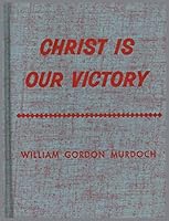 Christ is our victory: Daily meditations on great texts from the Book of books B0007EO6OU Book Cover