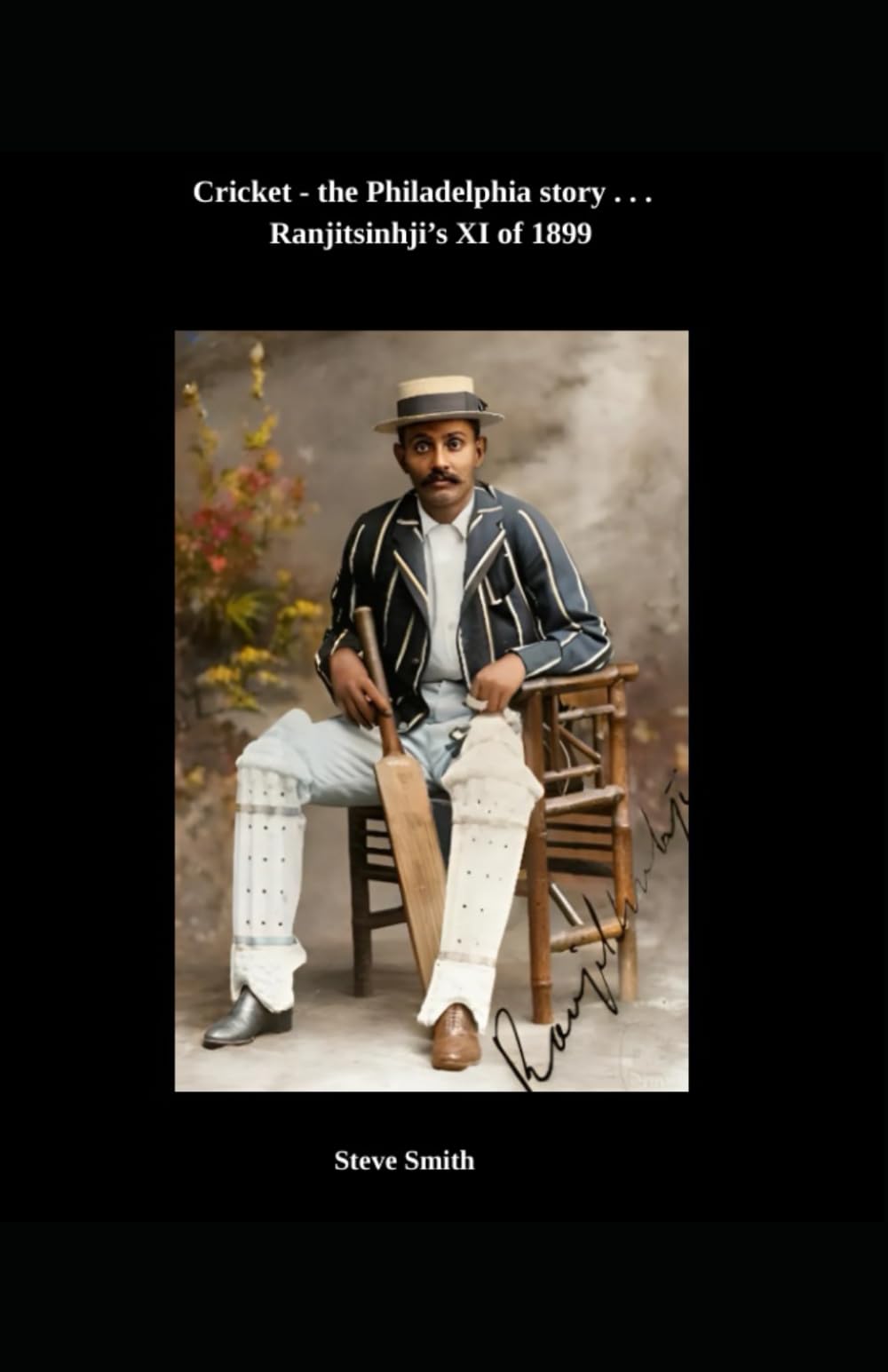 Cricket, the Philadelphia story . . . Ranjitsinhji's XI of 1899: 3
