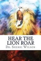 Hear the Lion Roar 0615817203 Book Cover
