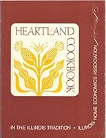 The Heartland Cookbook: in the Illinois Tradition, Traditional and Contemporary Recipes B000FMJIJ2 Book Cover