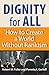 Dignity for All: How to Create a World Without Rankism