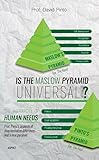 Is the Maslow pyramid universal?: Prof. Pinto’s analysis of deep normative differences and a new pyramid: prof. Pinto's the hierarchy of human needs / ... deep normative differences and a new pyramid - David Pinto 