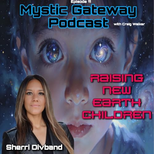 Raising New Earth Children with Sherri Divband