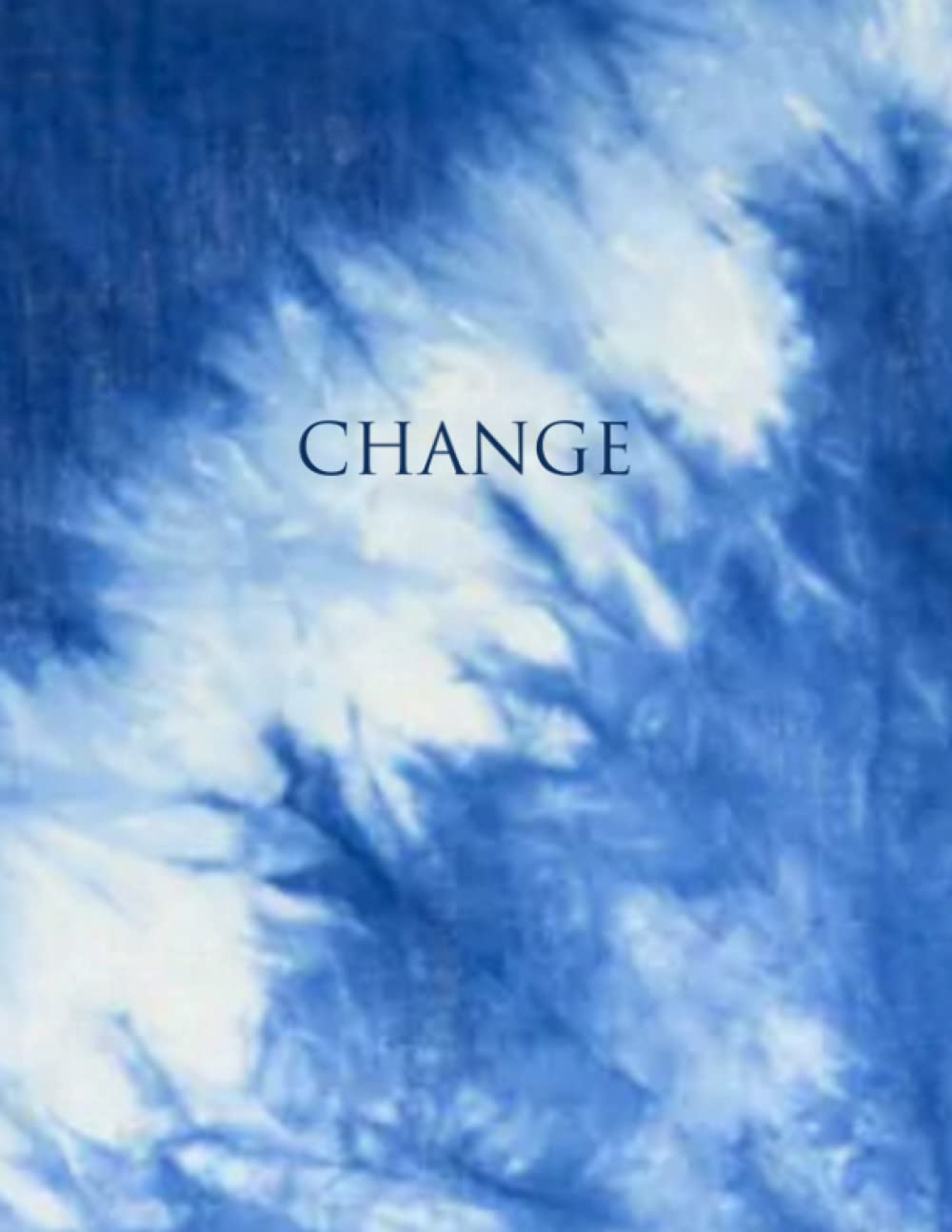 CHANGE: Insight and Inspiration from the Ancient Book of Changes