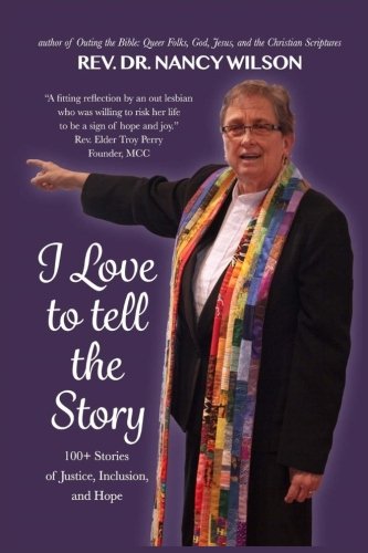 I Love to Tell the Story: 100+ Stories of Justice, Inclusion, and Hope