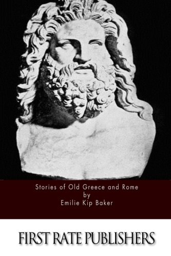 Stories of Old Greece and Rome 1514719231 Book Cover