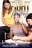 FIGHT for Your Marriage: Practical, Biblical Help for Restoring Broken Marriages