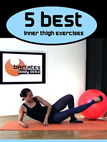 Barlates Body Blitz 5 Best Inner Thigh Exercises Workout