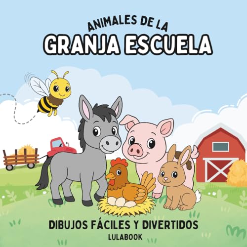 Animales de la Granja Escuela – Libro infantil para colorear animales domésticos y de granjas educativas. Dibujos educativos y fáciles para niños ... aprender (Animales y Criaturas Para Colorear)