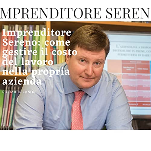 Imprenditore Sereno: come gestire il costo del lavoro nella propria azienda copertina