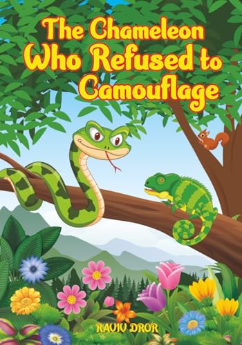 The Chameleon Who Refused to Camouflage (Faithful Tails Books - Christians Animal Parables for Growing Hearts)
