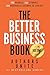 The Better Business Book: 100 People, 100 Stories, 100 Business Lessons To Live By (Volume 3)