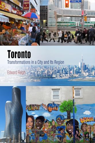 Toronto: Transformations in a City and Its Region (Metropolitan Portraits)