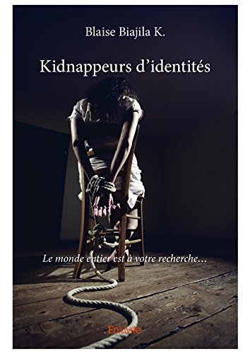 Télécharger Kidnappeurs d'identités: Le monde entier est à votre recherche (CLASSIQUE) livre En ligne
